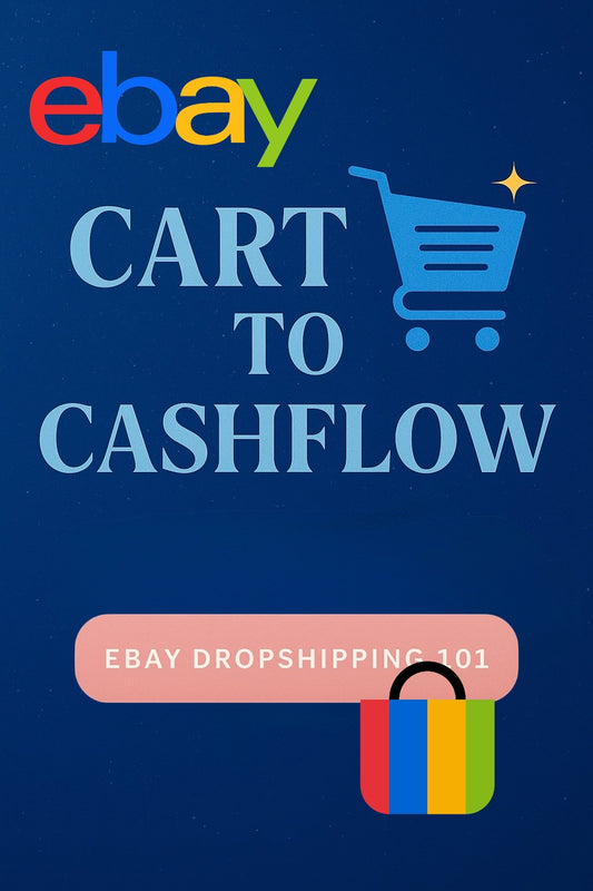 Cart to Cashflow || eBay Dropshipping 101